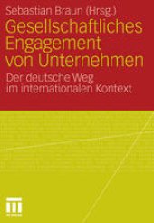 book Gesellschaftliches Engagement von Unternehmen: Der deutsche Weg im internationalen Kontext