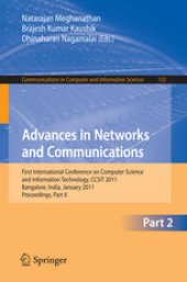 book Advances in Networks and Communications: First International Conference on Computer Science and Information Technology, CCSIT 2011, Bangalore, India, January 2-4, 2011. Proceedings, Part II