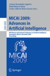 book MICAI 2009: Advances in Artificial Intelligence: 8th Mexican International Conference on Artificial Intelligence, Guanajuato, México, November 9-13, 2009. Proceedings