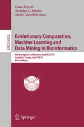 book Evolutionary Computation, Machine Learning and Data Mining in Bioinformatics: 8th European Conference, EvoBIO 2010, Istanbul, Turkey, April 7-9, 2010. Proceedings