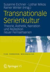 book Transnationale Serienkultur: Theorie, Ästhetik, Narration und Rezeption neuer Fernsehserien