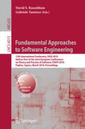 book Fundamental Approaches to Software Engineering: 13th International Conference, FASE 2010, Held as Part of the Joint European Conferences on Theory and Practice of Software, ETAPS 2010, Paphos, Cyprus, March 20-28, 2010. Proceedings