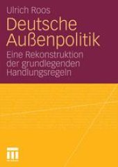 book Deutsche Außenpolitik: Eine Rekonstruktion der grundlegenden Handlungsregeln