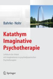 book Katathym Imaginative Psychotherapie: Lehrbuch der Arbeit mit Imaginationen in psychodynamischen Psychotherapien