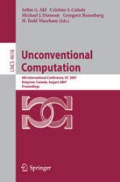 book Unconventional Computation: 6th International Conference, UC 2007, Kingston, Canada, August 13-17, 2007. Proceedings