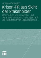 book Krisen-PR aus Sicht der Stakeholder: Der Einfluss von Ursachen- und Verantwortungszuschreibungen auf die Reputation von Organisationen