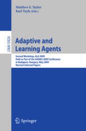 book Adaptive and Learning Agents: Second Workshop, ALA 2009, Held as Part of the AAMAS 2009 Conference in Budapest, Hungary, May 12, 2009. Revised Selected Papers