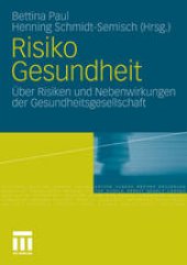 book Risiko Gesundheit: Über Risiken und Nebenwirkungen der Gesundheitsgesellschaft