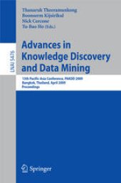 book Advances in Knowledge Discovery and Data Mining: 13th Pacific-Asia Conference, PAKDD 2009 Bangkok, Thailand, April 27-30, 2009 Proceedings