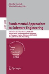 book Fundamental Approaches to Software Engineering: 12th International Conference, FASE 2009, Held as Part of the Joint European Conferences on Theory and Practice of Software, ETAPS 2009, York, UK, March 22-29, 2009. Proceedings