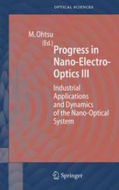 book Progress in Nano-Electro-Optics III: Industrial Applications and Dynamics of the Nano-Optical System