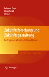 book Zukunftsforschung und Zukunftsgestaltung: Beiträge aus Wissenschaft und Praxis