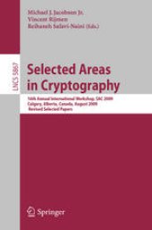 book Selected Areas in Cryptography: 16th Annual International Workshop, SAC 2009, Calgary, Alberta, Canada, August 13-14, 2009, Revised Selected Papers