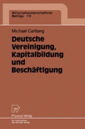 book Deutsche Vereinigung, Kapitalbildung und Beschäftigung