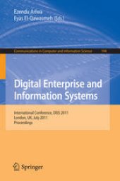 book Digital Enterprise and Information Systems: International Conference, DEIS 2011, London, UK, July 20 – 22, 2011. Proceedings