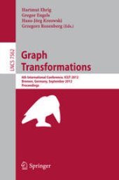 book Graph Transformations: 6th International Conference, ICGT 2012, Bremen, Germany, September 24-29, 2012. Proceedings