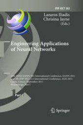 book Engineering Applications of Neural Networks: 12th INNS EANN-SIG International Conference, EANN 2011 and 7th IFIP WG 12.5 International Conference, AIAI 2011, Corfu, Greece, September 15-18, 2011, Proceedings Part I