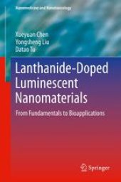 book Lanthanide-Doped Luminescent Nanomaterials: From Fundamentals to Bioapplications