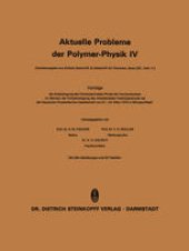 book Aktuelle Probleme der Polymer-Physik IV: Vorträge der Arbeitstagung des Fachausschusses Physik der Hochpolymeren im Rahmen der Frühjahrstagung des Arbeitskreises Festkörperphysik bei der Deutschen Physikalischen Gesellschaft vom 21.–23. März 1973 in Münst