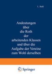 book Andeutungen über die Noth der arbeitenden Klassen und über die Aufgabe der Vereine zum Wohl derselben