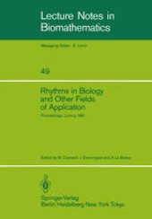 book Rhythms in Biology and Other Fields of Application: Deterministic and Stochastic Approaches Proceedings of the Journées de la Société Mathématique de France, held at Luminy, France, September 14–18,1981