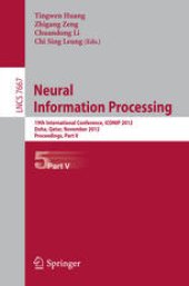 book Neural Information Processing: 19th International Conference, ICONIP 2012, Doha, Qatar, November 12-15, 2012, Proceedings, Part V