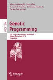 book Genetic Programming: 15th European Conference, EuroGP 2012, Málaga, Spain, April 11-13, 2012. Proceedings