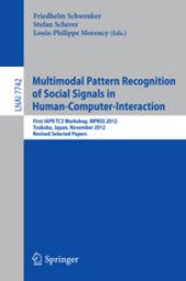 book Multimodal Pattern Recognition of Social Signals in Human-Computer-Interaction: First IAPR TC3 Workshop, MPRSS 2012, Tsukuba, Japan, November 11, 2012, Revised Selected Papers