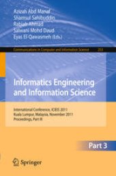 book Informatics Engineering and Information Science: International Conference, ICIEIS 2011, Kuala Lumpur, Malaysia, November 14-16, 2011, Proceedings, Part III