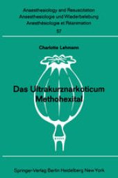 book Das Ultrakurznarkoticum Methohexital: Bericht über das Internationale Methohexital-Symposion am 5. Dezember 1970 in Frankfurt/M.