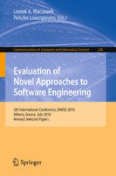 book Evaluation of Novel Approaches to Software Engineering: 5th International Conference, ENASE 2010, Athens, Greece, July 22-24, 2010, Revised Selected Papers