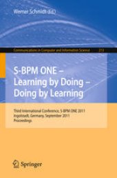 book S-BPM ONE - Learning by Doing - Doing by Learning: Third International Conference, S-BPM ONE 2011, Ingolstadt, Germany, September 29-30, 2011. Proceedings