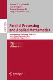 book Parallel Processing and Applied Mathematics: 9th International Conference, PPAM 2011, Torun, Poland, September 11-14, 2011. Revised Selected Papers, Part II