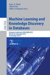 book Machine Learning and Knowledge Discovery in Databases: European Conference, ECML PKDD 2012, Bristol, UK, September 24-28, 2012. Proceedings, Part II
