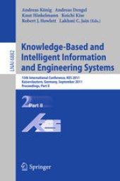 book Knowlege-Based and Intelligent Information and Engineering Systems: 15th International Conference, KES 2011, Kaiserslautern, Germany, September 12-14, 2011, Proceedings, Part II