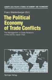 book The Political Economy of Trade Conflicts: The Management of Trade Relations in the US-EU-Japan Triad