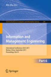book Information and Management Engineering: International Conference, ICCIC 2011, Wuhan, China, September 17-18, 2011. Proceedings, Part VI