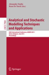 book Analytical and Stochastic Modeling Techniques and Applications: 20th International Conference, ASMTA 2013, Ghent, Belgium, July 8-10, 2013. Proceedings