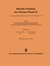 book Aktuelle Probleme der Polymer-Physik III: Vorträge der Arbeitstagung des Fachausschusses Physik der Hochpolymeren Frühjahrstagung des Regionalverbandes Hessen-Mittelrhein-Saar der Deutschen Physikalischen Gesellschaft vom 22.–24. März 1972 in Bad Nauheim