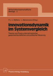 book Innovationsdynamik im Systemvergleich: Theorie und Praxis unternehmerischer, gesamtwirtschaftlicher und politischer Neuerung