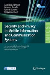 book Security and Privacy in Mobile Information and Communication Systems: 4th International Conference, MobiSec 2012, Frankfurt am Main, Germany, June 25-26, 2012, Revised Selected Papers