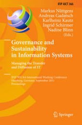 book Governance and Sustainability in Information Systems. Managing the Transfer and Diffusion of IT: IFIP WG 8.6 International Working Conference, Hamburg, Germany, September 22-24, 2011. Proceedings