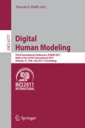 book Digital Human Modeling: Third International Conference, ICDHM 2011, Held as Part of HCI International 2011, Orlando, FL, USA July 9-14, 2011. Proceedings