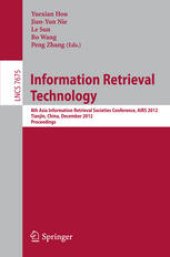 book Information Retrieval Technology: 8th Asia Information Retrieval Societies Conference, AIRS 2012, Tianjin, China, December 17-19, 2012. Proceedings