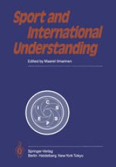 book Sport and International Understanding: Proceedings of the Congress Held in Helsinki, Finland, July 7–10, 1982