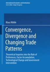 book Convergence, Divergence and Changing Trade Patterns: Theoretical Inquiries into the Role of Preferences, Factor Accumulation, Technological Change and Government Intervention