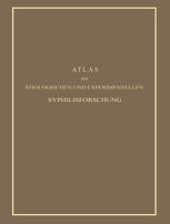 book Atlas der Ätiologischen und Experimentellen Syphilisforschung