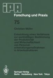 book Entwicklung eines Verfahrens zur wertmäßigen Bestimmung der Produktivität und Wirtschaftlichkeit von Personalentwicklungmaßnahmen in Arbeitsstrukturen