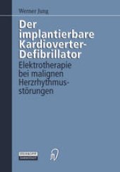 book Der implantierbare Kardioverter-Defibrillator: Elektrotherapie bei malignen Herzrhythmusstörungen