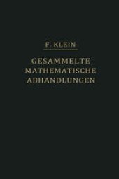 book Gesammelte Mathematische Abhandlungen: Erster Band: Liniengeometrie Grundlegung der Geometrie zum Erlanger Programm